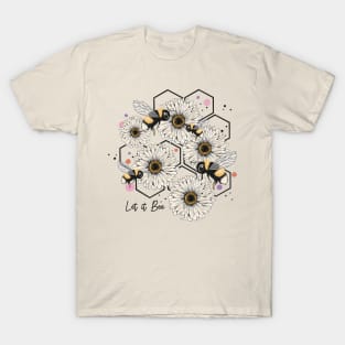 Let it Bee T-Shirt